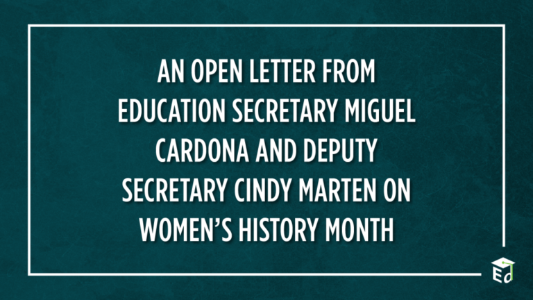 An Open Letter from Education Secretary Miguel Cardona and Deputy Secretary Cindy Marten on Women’s History Month