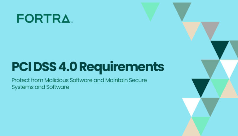 PCI DSS 4.0 Requirements – Protect from Malicious Software and Maintain Secure Systems and Software