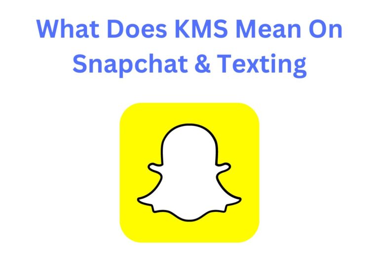 What Does KMS Mean On Snapchat & Texting